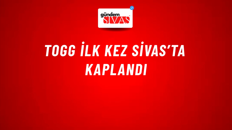TOGG İlk Kez Sivas’ta Kaplandı