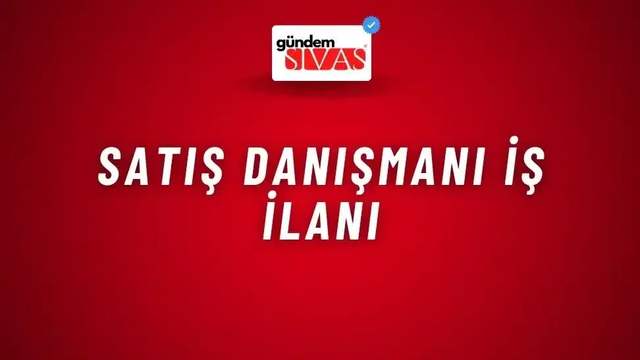 Satış Danışmanı İş İlanı