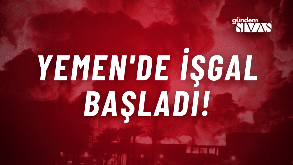 Yemen'de İşgal Başladı