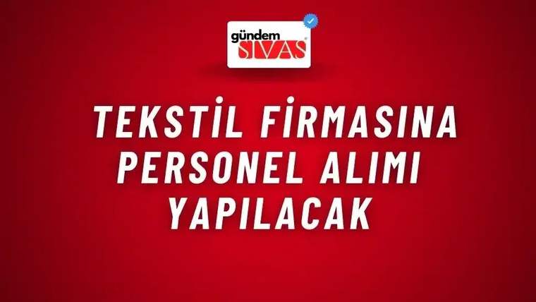 Kırmızı arka planda beyaz yazıyla "Tekstil Firmasına Personel Alımı Yapılacak" yazısı yer alıyor.