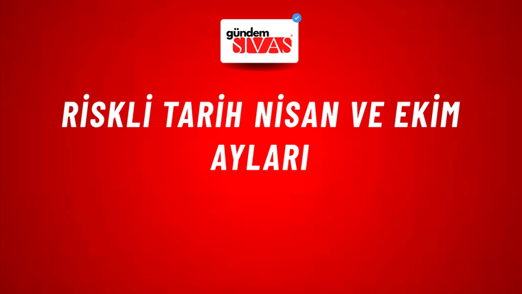 Riskli Tarih Nisan Ve Ekim Ayları