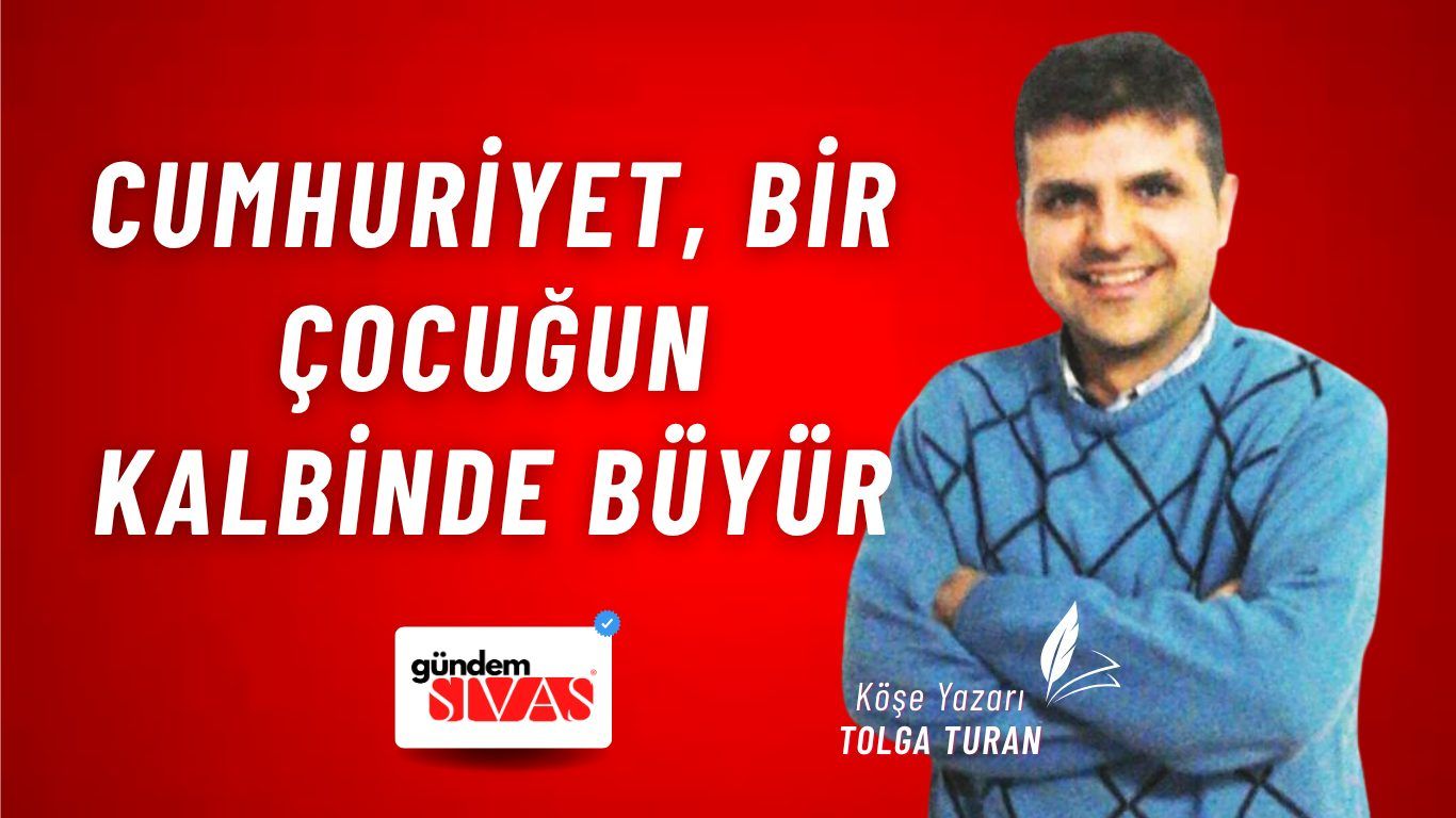 Cumhuriyet, Bir Çocuğun Kalbinde Büyür