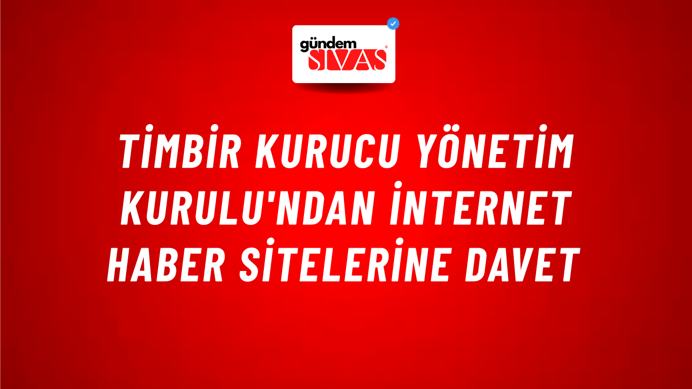 TİMBİR Kurucu Yönetim Kurulu'ndan İnternet Haber Sitelerine Davet