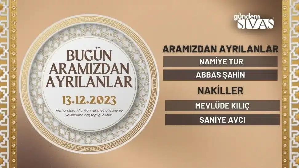 Sivas'ta Vefat Edenler - 13.12.2023