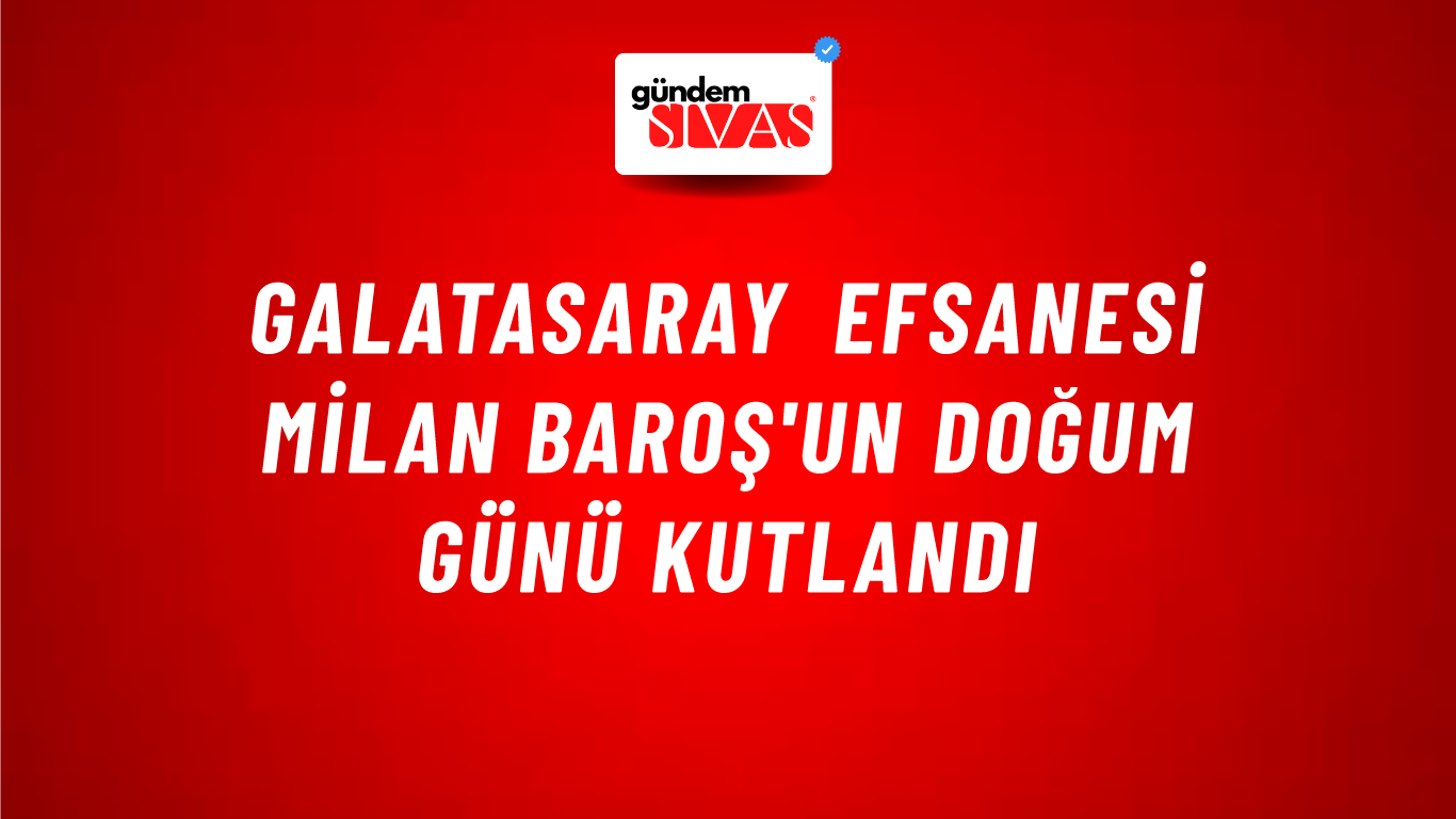 Galatasaray Efsanesi Milan Baroş'un Doğum Günü Kutlandı