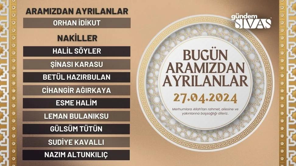 Sivas'ta Aramızdan Ayrılanlar - 27.04.2024