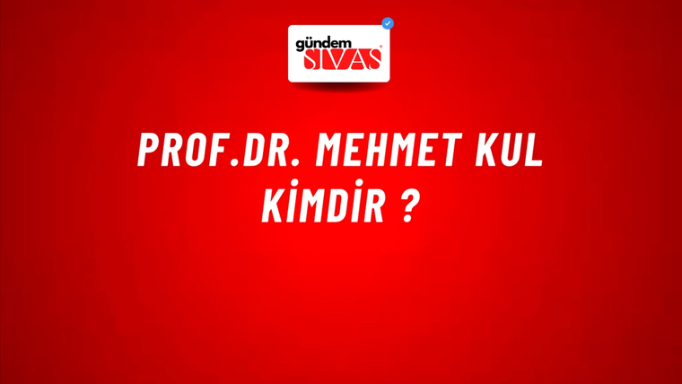 Prof.Dr. MEHMET KUL kimdir ?