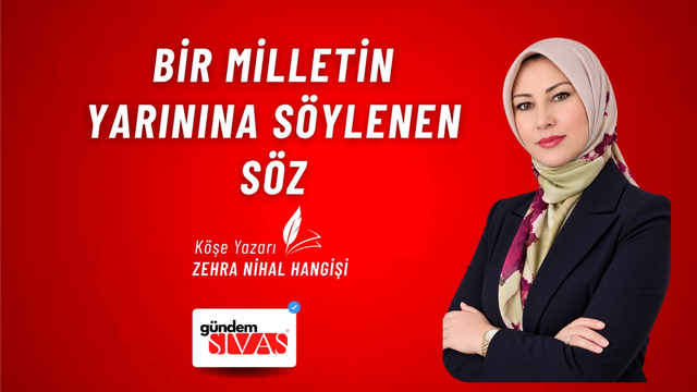 BİR MİLLETİN YARININA SÖYLENEN SÖZ