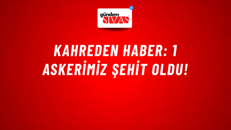 Kahreden haber: 1 askerimiz şehit oldu!