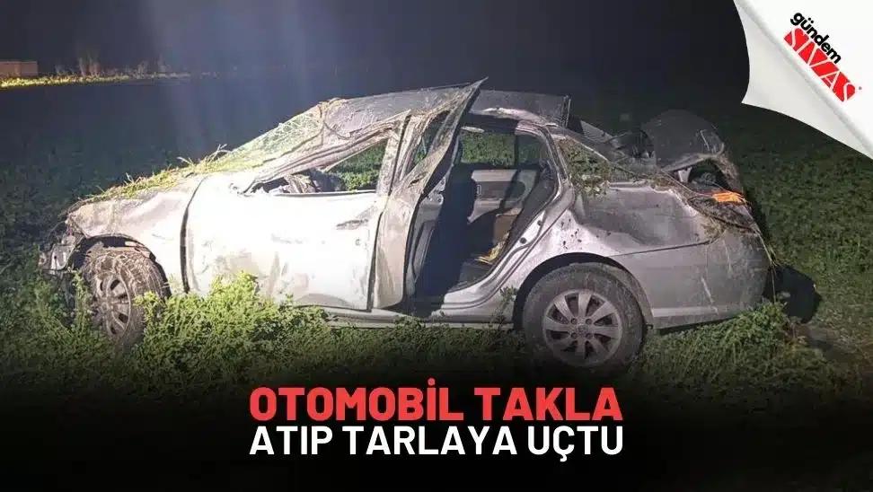 Otomobil Takla Atıp Tarlaya Uçtu