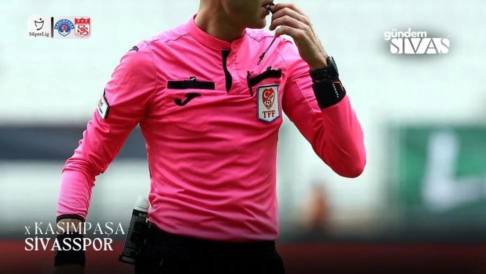 Kasımpaşa-Sivasspor Hakemi Belli Oldu