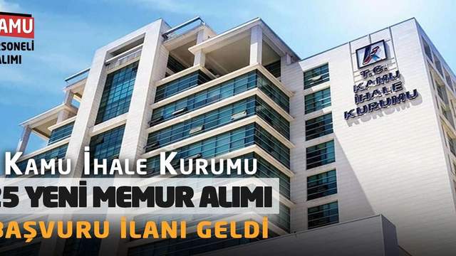Kamu İhale Kurumu 25 Memur Alacak: Başvuru Şartları Açıklandı