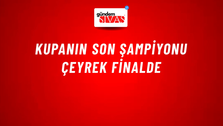 Kupanın Son Şampiyonu Çeyrek Finalde