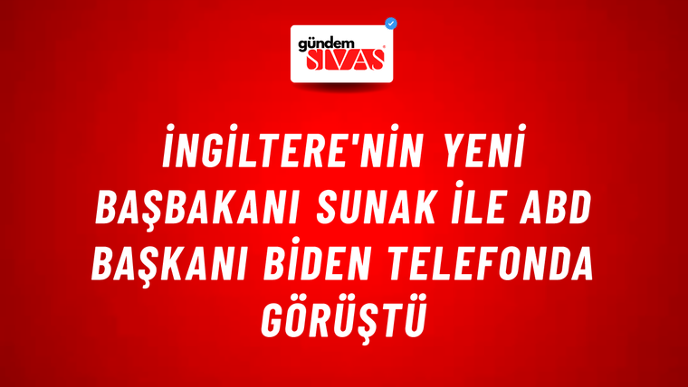 İngiltere'nin yeni Başbakanı Sunak ile ABD Başkanı Biden telefonda görüştü