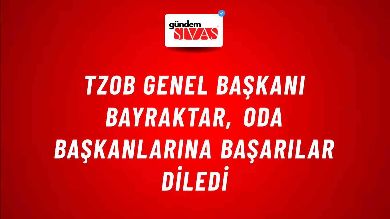 TZOB Genel Başkanı Bayraktar, Oda Başkanlarına Başarılar Diledi
