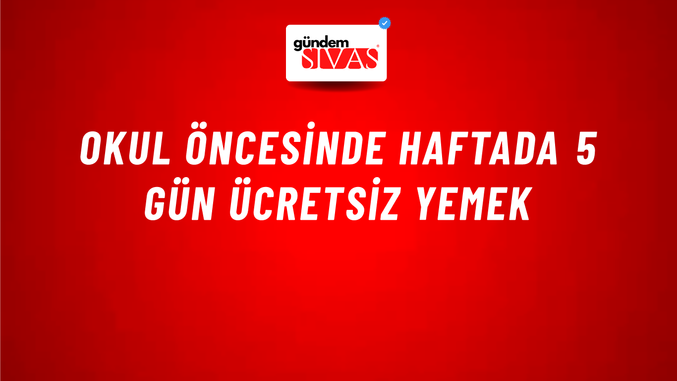 Okul Öncesinde Haftada 5 Gün Ücretsiz Yemek