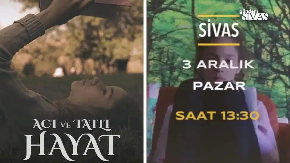 Acı ve Tatlı Hayat Filmi 3 Aralık'ta Sivas'ta