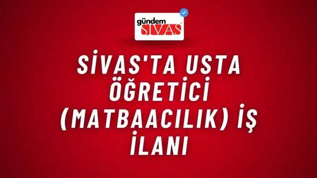 Sivas'ta Usta Öğretici (Matbaacılık) İş İlanı