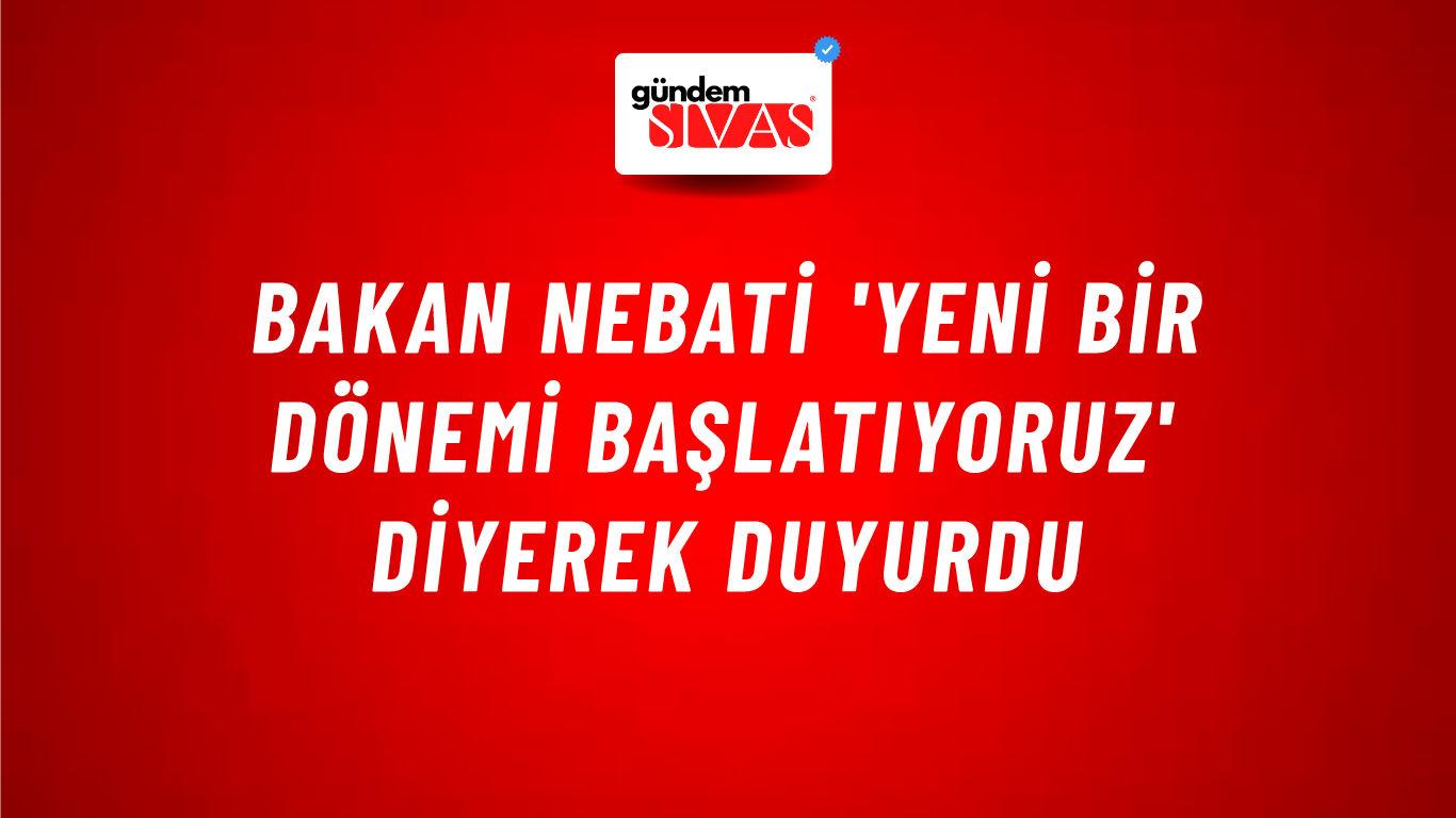 Bakan Nebati 'yeni bir dönemi başlatıyoruz' diyerek duyurdu