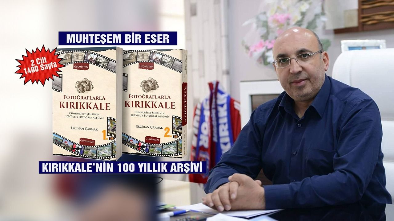 Kırıkkale’nin 100 Yıllık Tarihini Bir Sivaslı Yazıyor