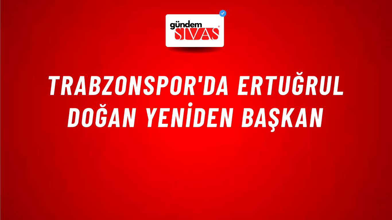 Trabzonspor'da Ertuğrul Doğan yeniden başkan