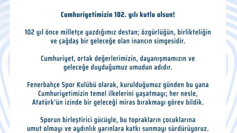 Fenerbahçe armalı duyuruda Cumhuriyetin 102. yılı ve 29 Ekim Cumhuriyet Bayramı kutlanıyor.