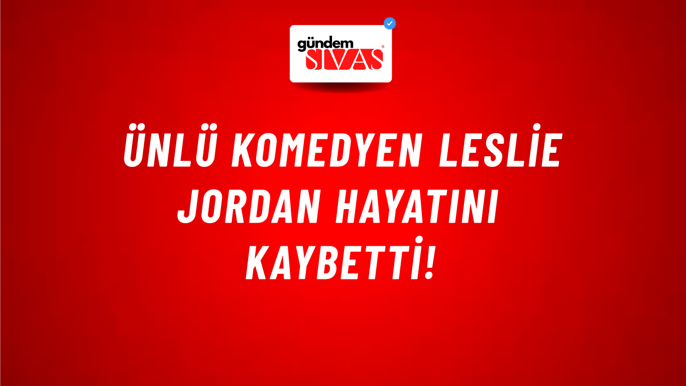 Ünlü komedyen Leslie Jordan hayatını kaybetti!