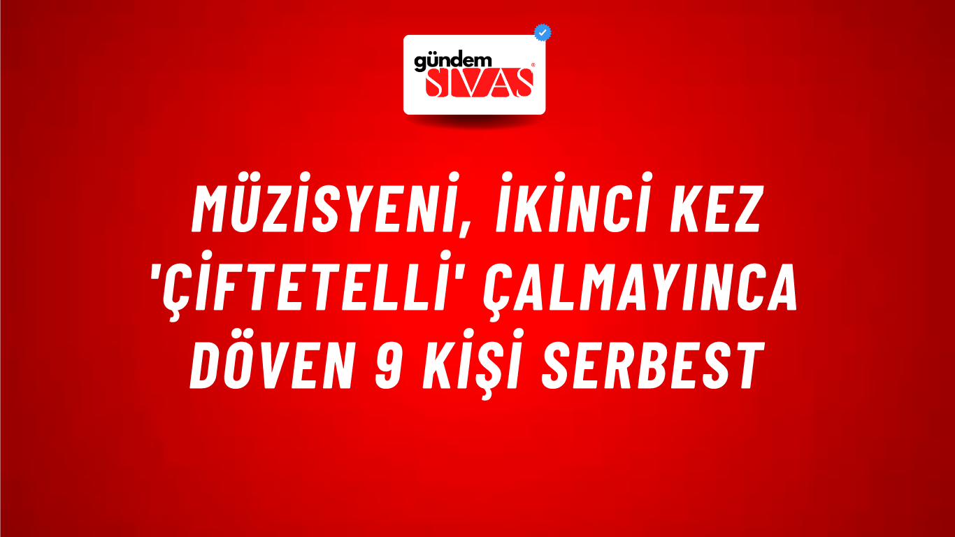 Müzisyeni, ikinci kez 'çiftetelli' çalmayınca döven 9 kişi serbest