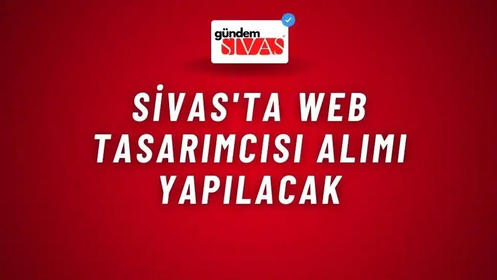Sivas'ta Web Tasarımcısı Alımı Yapılacak