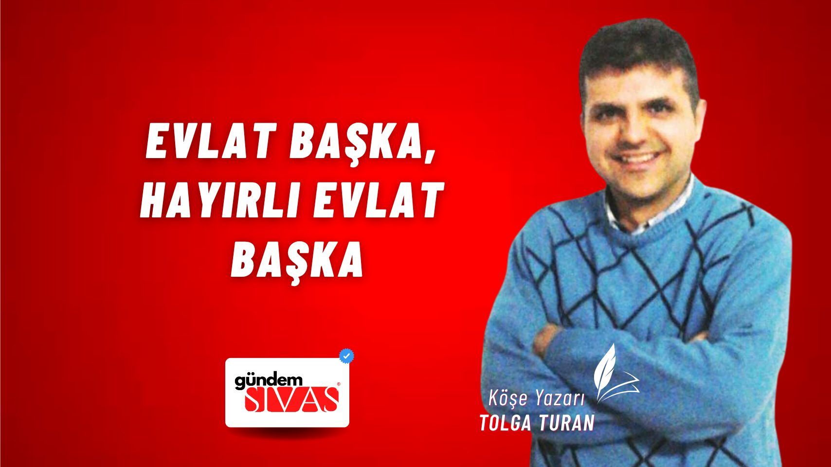 Evlat Başka, Hayırlı Evlat Başka