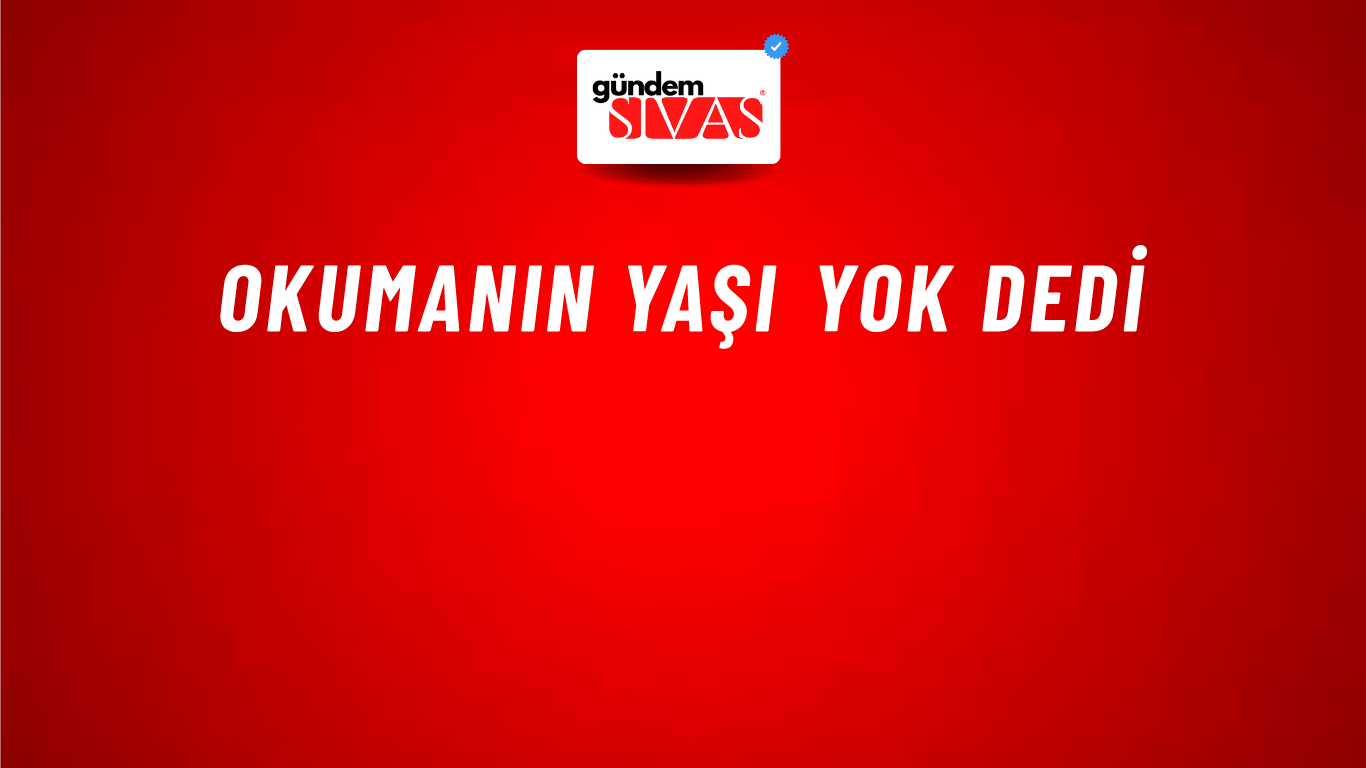 Okumanın Yaşı Yok Dedi
