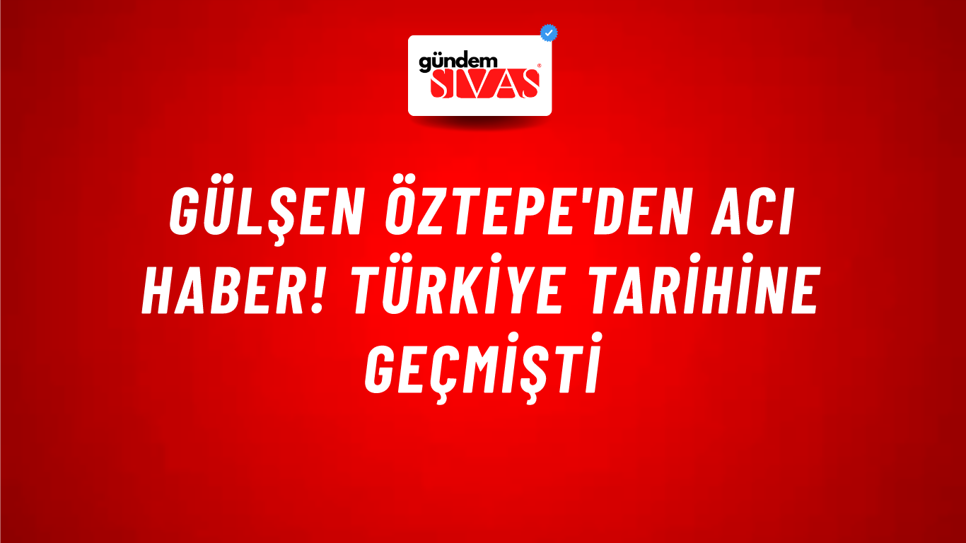 Gülşen Öztepe'den acı haber! Türkiye tarihine geçmişti