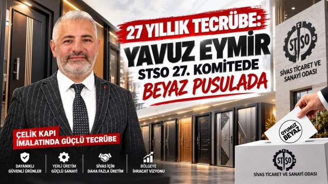 27 Yıllık Tecrübe: Yavuz Eymir, STSO 27. Komitede Beyaz Pusulada
