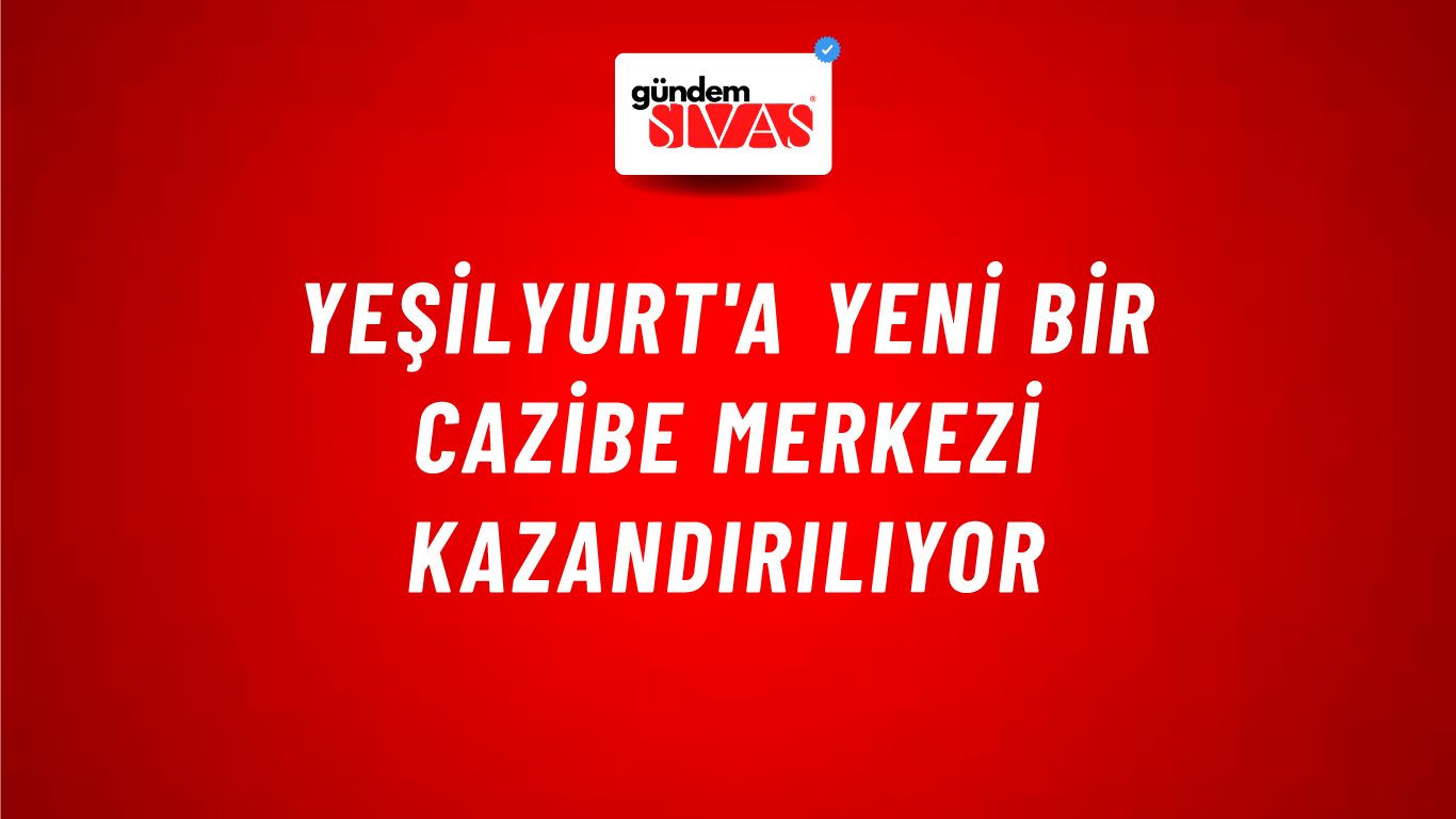 Yeşilyurt'a yeni bir cazibe merkezi kazandırılıyor