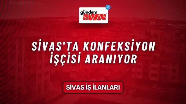 Sivas'ta Konfeksiyon İşçisi Aranıyor