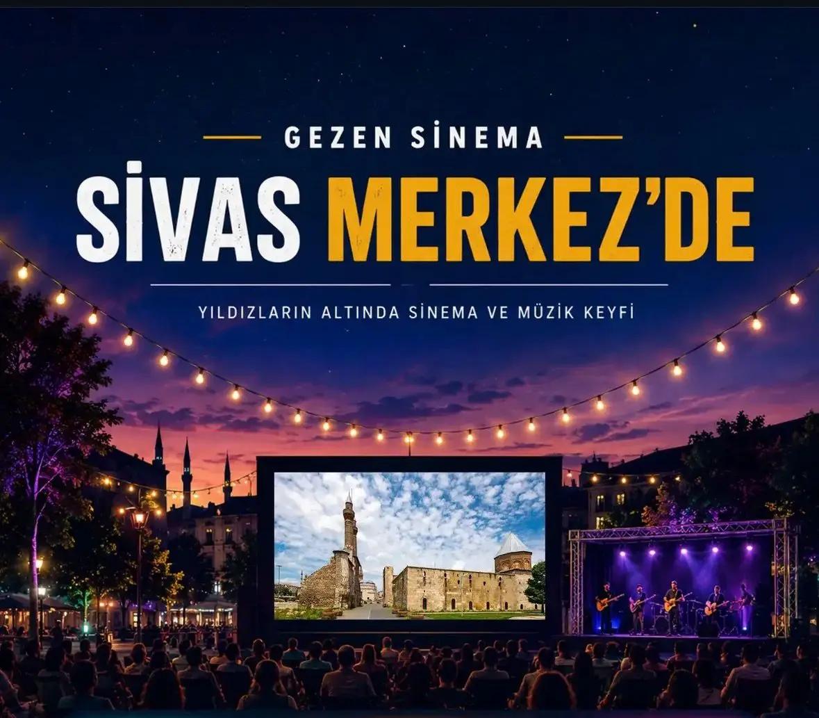 6 Temmuz'da Sivas Merkez'de "Gezen Sinema" ile Konser ve Sinema Keyfi!