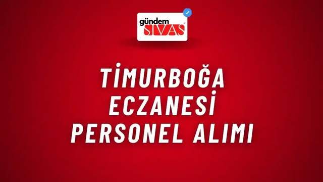 Timurboğa Eczanesi Personel Alımı
