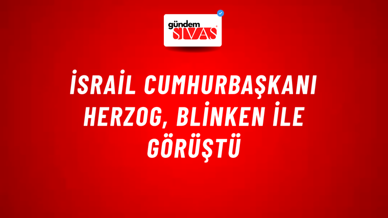 İsrail Cumhurbaşkanı Herzog, Blinken ile görüştü