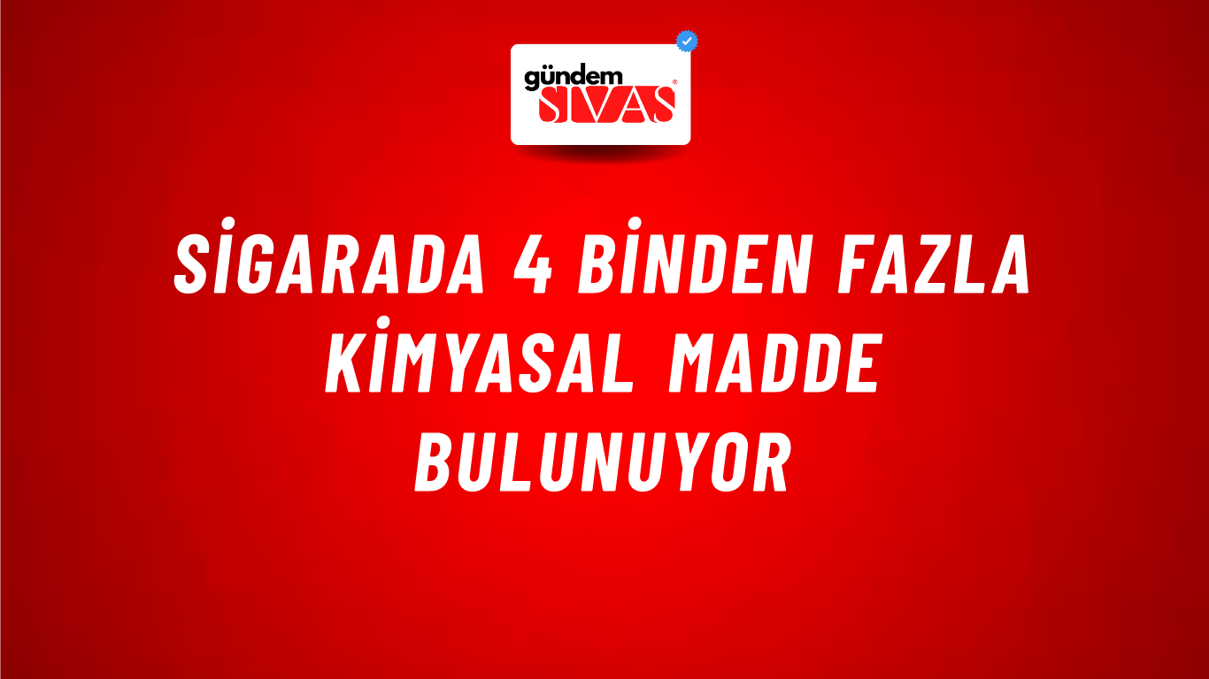 Sigarada 4 Binden Fazla Kimyasal Madde Bulunuyor