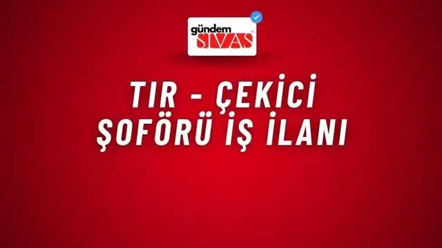 Tır - Çekici Şoförü İş İlanı