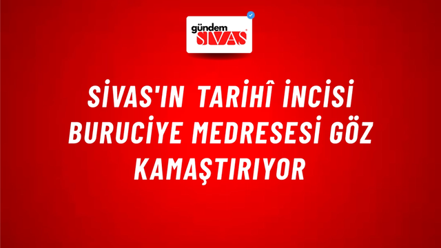 Sivas'ın Tarihî İncisi Buruciye Medresesi Göz Kamaştırıyor