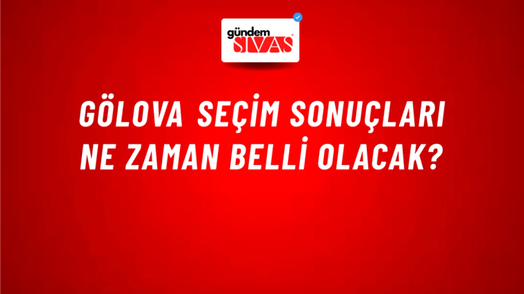 Gölova Seçim Sonuçları Ne Zaman Belli Olacak?