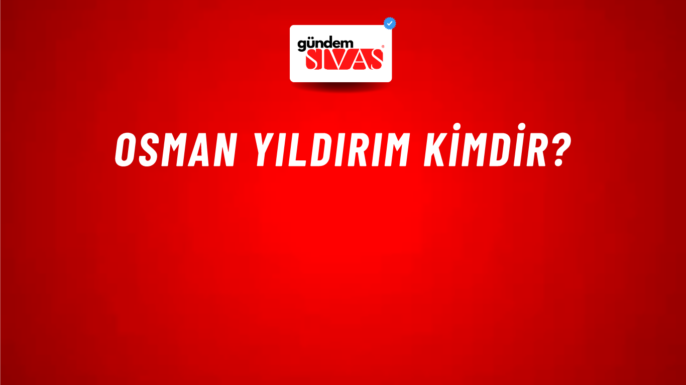 Osman Yıldırım kimdir?