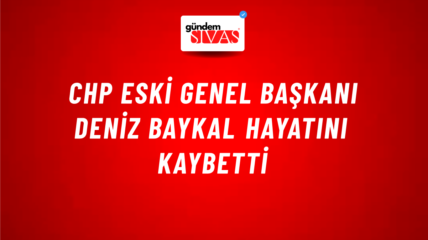 CHP Eski Genel Başkanı Deniz Baykal Hayatını Kaybetti