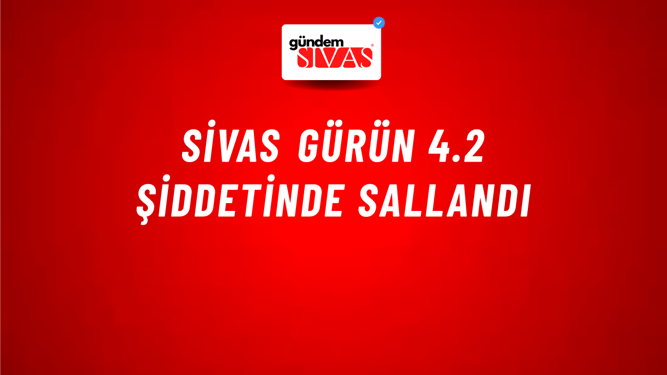Sivas Gürün 4.2 Şiddetinde Sallandı