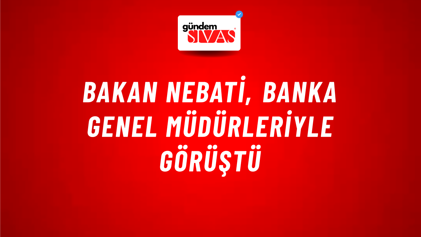 Bakan Nebati, banka genel müdürleriyle görüştü