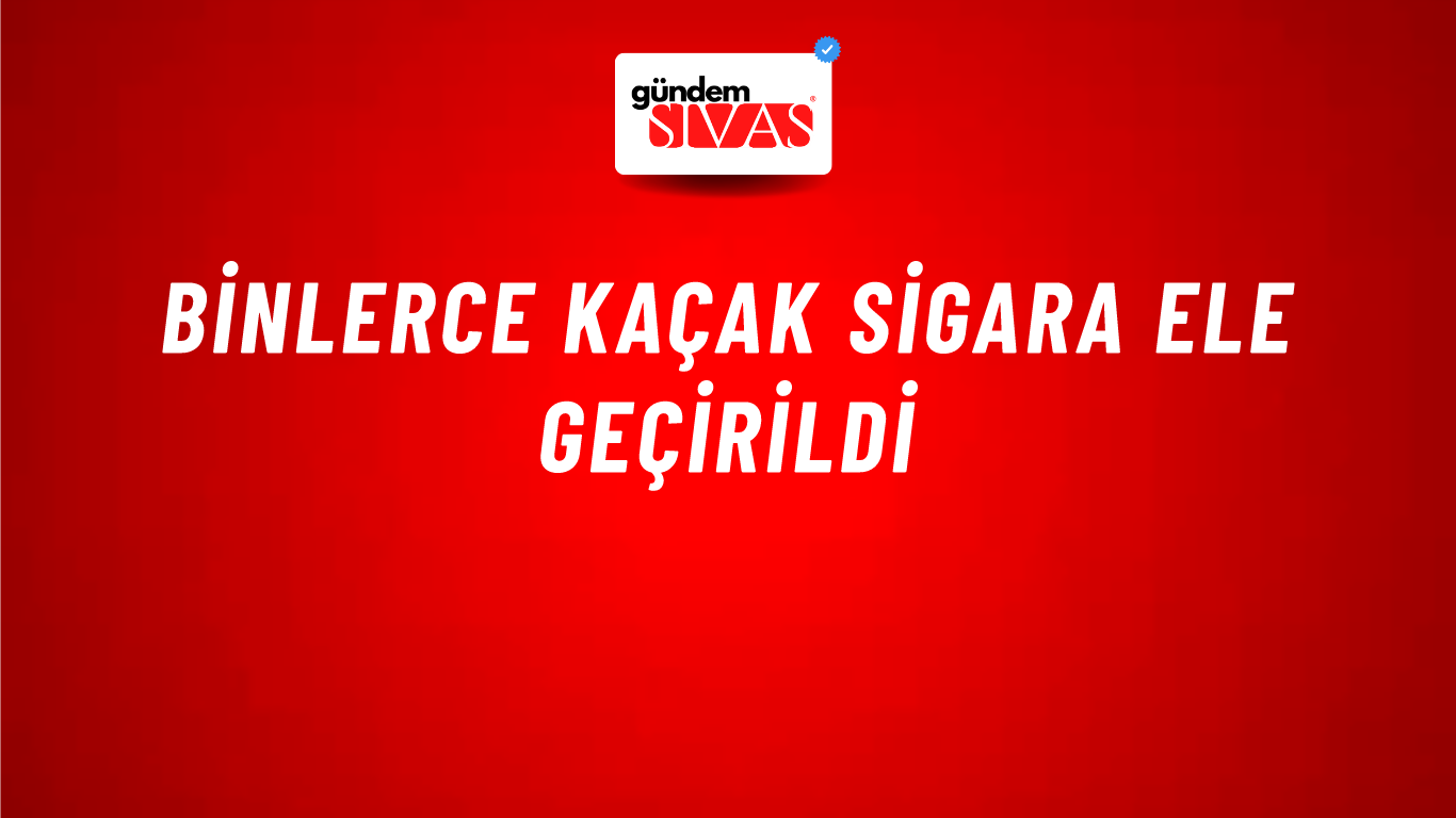 Binlerce Kaçak Sigara Ele Geçirildi