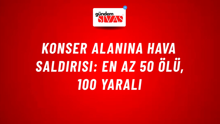 Konser alanına hava saldırısı: En az 50 ölü, 100 yaralı