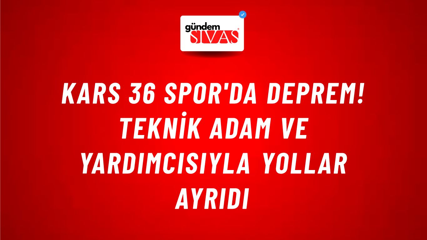 Kars 36 Spor'da deprem! Teknik adam ve yardımcısıyla yollar ayrıdı