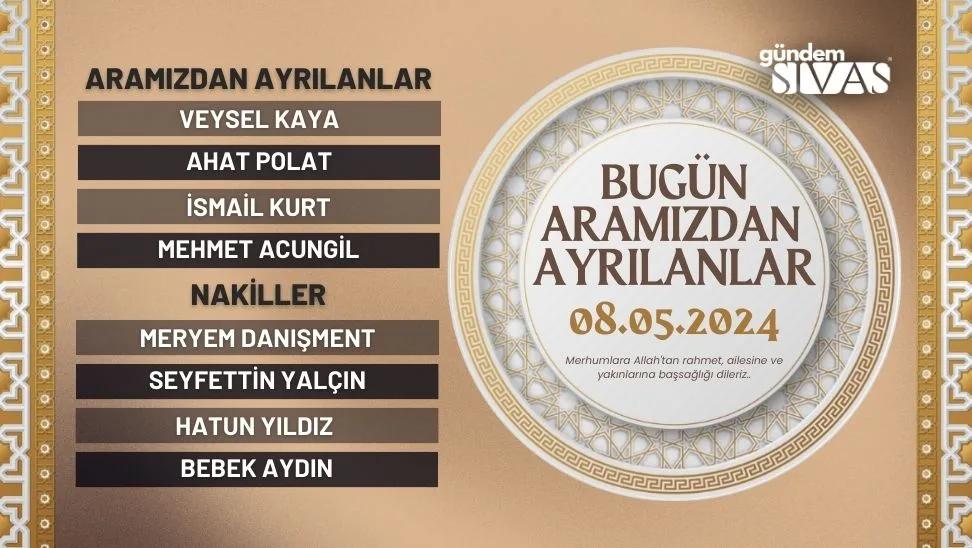 Sivas'ta Aramızdan Ayrılanlar - 08.05.2024